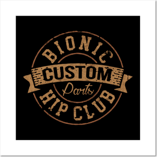 Bionic Hip Club Custom Parts Posters and Art